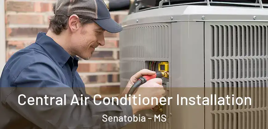 Central Air Conditioner Installation Senatobia - MS